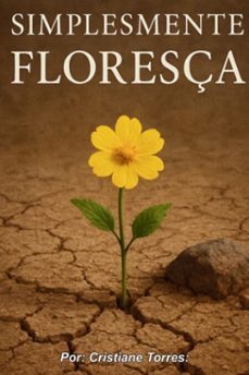 simplesmente floresça (ebook)-cristiane torres-9786501819143