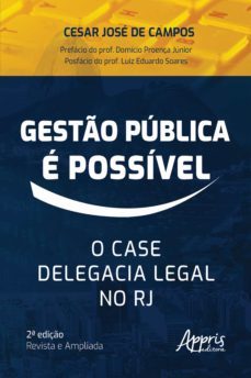 gesto publica e possivel: o case delegacia legal no rj (ebook)-cesar jose de campos-9786525016443