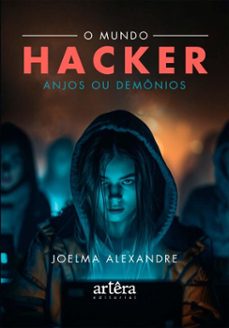 o mundo hacker: anjos ou demonios (ebook)-joelma alexandre silva-9786525082943