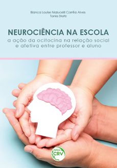 neurociencia na escola (ebook)-bianca louise malucelli corrêa alves-tania stoltz-9786525137643
