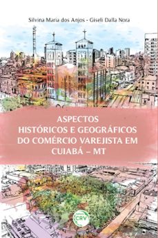 aspectos historicos e geograficos do comercio varejista em cuiaba- mt (ebook)-silvina maria dos anjos-9786525139043