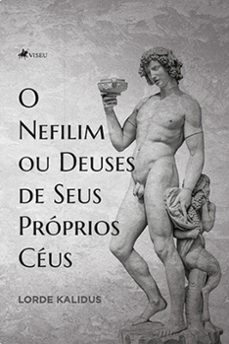 o nefilim ou deuses de seus próprios céus (ebook)-lorde kalidus-9786525461243