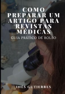 como preparar um artigo para revistas medicas (ebook)-ines gutierres-9786526600443