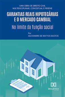 garantias reais hipotecarias e o mercado cambial (ebook)-9786527016243