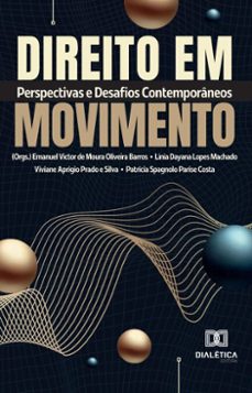 direito em movimento (ebook)-emanuel victor de moura oliveira barros-linia dayana lopes machado-viviane aprigio prado e silva-9786527040743