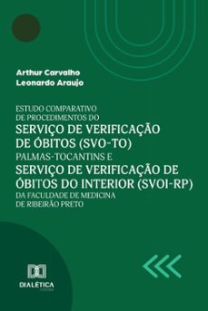 estudo comparativo de procedimentos do serviço de verificaço de obitos (svo-to) palmas-tocantins e serviço de verificaço de obitos do interior (svo-rp) da faculdade de medicina de ribeiro preto (ebook)-arthur carvalho-leonardo araujo-9786527053743
