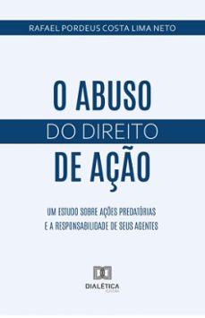 o abuso do direito de aço (ebook)-rafael pordeus costa lima neto-9786527054443