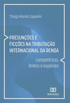 presunçes e ficçes na tributaço internacional da renda (ebook)-thiago mondo zappelini-9786527071143