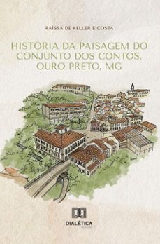 história da paisagem do conjunto dos contos, ouro preto, mg (ebook)-raíssa de keller e costa-9786527078043