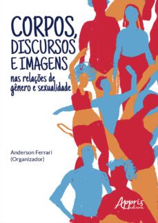 corpos, discursos e imagens nas relaçes de genero e sexualidade (ebook)-anderson ferrari-9786555239843