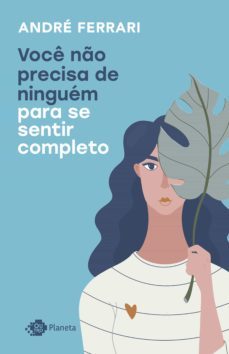 você não precisa de ninguém para se sentir completo (ebook)-andre ferrari-9786555352443
