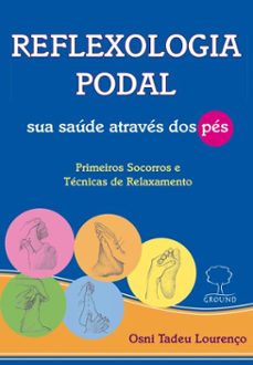 reflexologia podal, sua saude atraves dos pes (ebook)-osni tadeu lourenço-9786556570143
