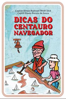 dicas do centauro navegador (ebook)-edwin rudyard wolff dick-elisete pereira de souza-9786557591543