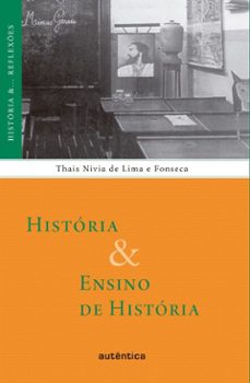 historia &amp; ensino de historia (ebook)-thais nivia de lima e fonseca-9786559283743