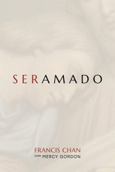 ser amado (ebook)-francis chan-mercy gordon-9786559885343