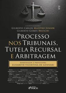 processo nos tribunais, tutela recursal e arbitragem - 1ª ed - 2026 (ebook)-gilberto carlos maistro junior-gilberto gomes bruschi-9786561209243