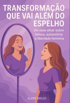 transformaço que vai alem do espelho: (ebook)-alane mello-9786583827043