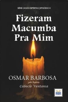 fizeram macumba pra mim - serie casos espiritas - episodio 4 (ebook)-9786589628743