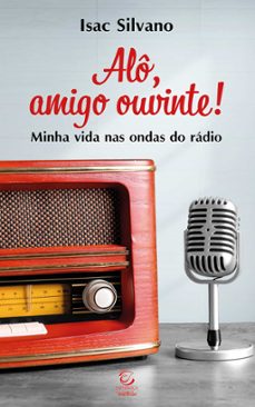 alô, amigo ouvinte! - ebook (ebook)-isac silvano-9786599061943