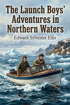 the launch boys' adventures in northern waters (ebook)-9786726004843