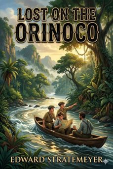lost on the orinoco; or, american boys in venezuela (ebook)-9786726031443