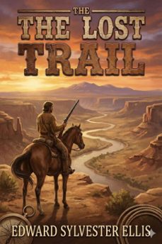 the lost trail (ebook)-edward sylvester ellis-9786726554843