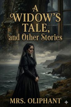 a widow's tale, and other stories (ebook)-mrs. oliphant-9786726583843