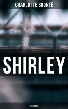 shirley (unabridged) (ebook)-charlotte bronte-9788027242443