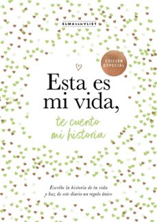 esta es mi vida, te cuento mi historia (¿me cuentas tu historia? 8)-elma van vliet-9788401039843