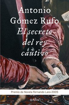 el secreto del rey cautivo (premio de novela fernando lara 2005)-9788408060543