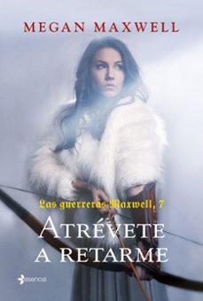 atrevete a retarme (las guerreras maxwell, 7)-megan maxwell-9788408252443