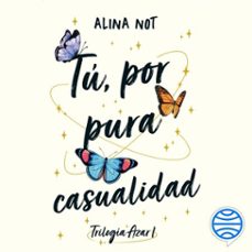 tu, por pura casualidad (audiolibro)-alina not-9788408287643