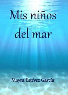 mis niños del mar-mayra estevez garcia-9788409023943