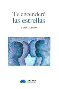 te encendere las estrellas-isema carrion rebolledo-9788410162143