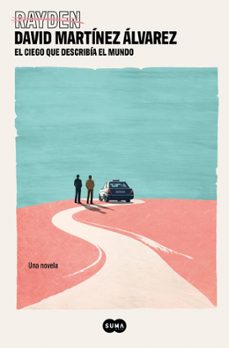 el ciego que describia el mundo-david martinez alvarez (rayden)-9788410257443
