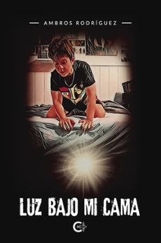 luz bajo mi cama-ambros rodriguez-9788410334243
