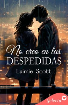 no creo en las despedidas (ebook)-laimie scott-9788410341043