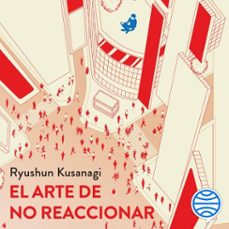 el arte de no reaccionar (audiolibro)-ryushun kusanagi-9788410427143