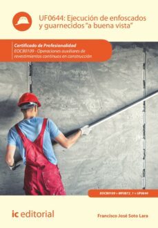 ejecucion de enfoscados y guarnecidos a buena vista. eocb0109 (ebook)-francisco jose soto lara-9788411037143