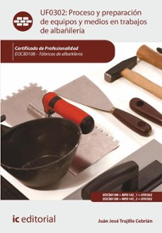 proceso y preparacion de equipos y medios en trabajos de albañileria. eocb0108 (ebook)-juan jose trujillo cebrian-9788411038843