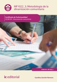 (i.b.d.) mf1022_3 metodología de la dinamización comunitaria.-carolina sarrion romero-9788411039543
