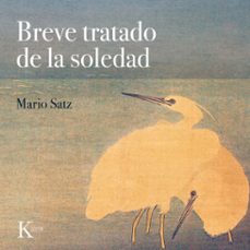 breve tratado de la soledad-mario satz-9788411210843