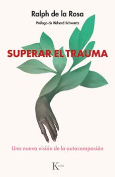 superar el trauma-ralph de la rosa-9788411213943