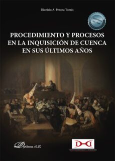 procedimiento y procesos en la inquisicion de cuenca en sus ultimos años . (ebook)-dionisio a. perona tomás-9788411227643