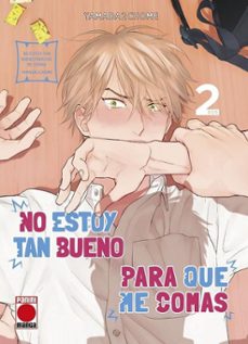 no estoy tan bueno para que me comas 2-nichoume yamada-9788411509343