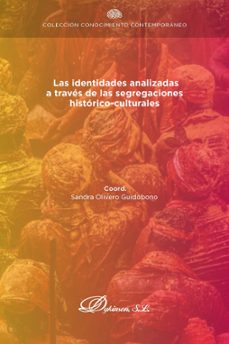 las identidades analizadas a traves de las segregaciones historico-culturales. (ebook)-9788411703543