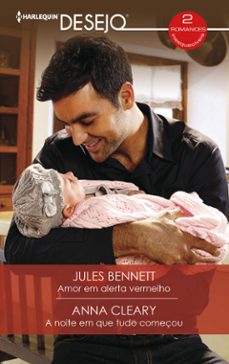 amor em alerta vermelho - a noite em que tudo começou (ebook)-jules bennett-anna cleary-9788411801843
