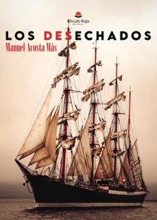 los desechados-manuel acosta mas-9788411897143