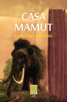 la casa del mamut-carlos garrido chalen-9788412124743