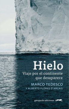 hielo: viaje por el continente que desaparece-marco tedesco-9788412141443